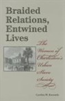 Cynthia M Kennedy, Cynthia M. Kennedy, Kennedy Cynthia M - Braided Relations, Entwined Lives