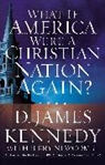 Collectif, D. James Kennedy, Jerry Newcombe - What If American Were a Christian Nation Again?