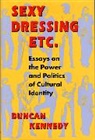 Duncan Kennedy - Sexy Dressing Etc.