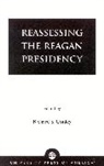 Richard S. Conley, Eugene Steven Kennedy, Richard S Conley, Richard S. Conley, Conley Richard S. - Reassessing the Reagan Presidency