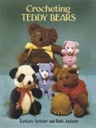 Barbara Jacksier, Barbara Jacksier Jacksier, Ruth Jacksier, Barbara Jacksier, Ruth Jacksier - Crocheting Teddy Bears