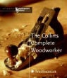 D. Day, David Day, Editors of Woodworker's Journal, A. Jackson, Albert Jackson, Woodworker's Journal - Collins Complete Manual of Woodworking