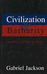 Gabriel Jackson - Civilization and Barbarity in 20th Century Europe