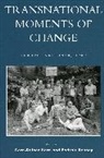 Gerd-Rainer Horn, Padraic Kenney, Gerd-Rainer Horn, Padraic Kenney, Gerd Rainer-Horn - Transnational Moments of Change