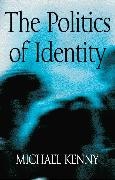 Michael Kenny, Michael (University of Sheffield) Kenny, Kenny Michael - Politics of Identity Liberal Political Theory and the Dilemmas of Difference