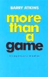 Barry Atkins, Atkins Barry - More Than a Game