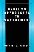 Michael Jackson, Michael C Jackson, Michael C. Jackson - Systems Approaches to Management