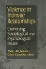 Nicky Jackson, Nicky Ali Jackson, Nicky Ali Oates Jackson, JACKSON NICKY ALI OATES GISELE C, Gisel' Oates, Gisele Oates... - Violence in Intimate Relationships: Examining Sociological and