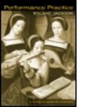 Jackson Jackson, R. Jackson, Roland Jackson, Roland John Jackson, Jackson R, Jackson Roland - Performance Practice
