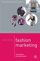 T Jackson, Ti Jackson, Tim Jackson, Tim Shaw Jackson, D Shaw, D. Shaw... - Mastering Fashion Marketing