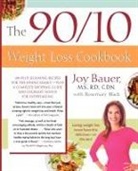 Joy Bauer, Joy/ Black Bauer, Rosemary Black - The 90/10 Weight Loss Cookbook