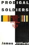 James Kitfield - Prodigal Soldiers