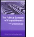 Michael Kitson, Michael (University of Cambridge Kitson, Michael J. Kitson, Kitson Michael, Jonathan Michie, Jonathan (Oxford University Michie... - The Political Economy of Competitiveness