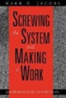 Mark D. Jacobs, Mark D. (George Mason University) Jacobs, Jacobs Mark D. - Screwing the System and Making it Work
