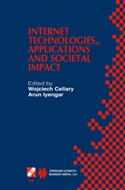 Wojciec Cellary, Wojciech Cellary, Iyengar, Iyengar, Arun Iyengar - Internet Technologies, Applications and Societal Impact