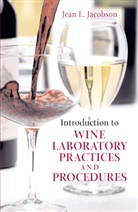 J. L. Jacobson, Jean L Jacobson, Jean L. Jacobson - Introduction to Wine Laboratory Practices and Procedures