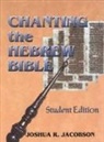 Joshua R. Jacobsen, Joshua Jacobson, Joshua R Jacobson, Joshua R. Jacobson - Chanting The Hebrew Bible