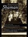 Jon Carlson, Jeffrey A. Kottler, Bradford Keeney, Jeffrey A. Kottler, Jeffrey A. Carlson Kottler, KOTTLER JEFFREY CARLSON JON KE - American Shaman