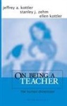 Ellen Kottler, Ellen I. Kottler, Jeffrey A. Kottler, Jeffrey A. Zehm Kottler, Jeffrey A./ Zehm Kottler, Stanley Zehm... - On Being a Teacher