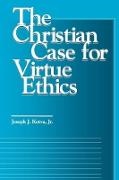 Joseph J. Kotva,  Kotva Joseph J., Joseph J. Kotya, James F. Keenan - Christian Case for Virtue Ethics