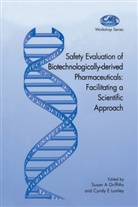 Susa A Griffiths, Susan A Griffiths, Susan A. Griffiths, Lumley, Lumley, C. Lumley... - Safety Evaluation of Biotechnologically-derived Pharmaceuticals