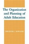 Theodore J Kowalski, Theodore J. Kowalski - The Organization and Planning of Adult Education