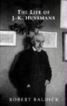 Robert Baldick, Brendan King, Brendan King - Life of J.-K. Huysmans