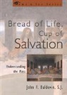 John F. Baldovin, John Francis Baldovin, S. J. Baldovin, SJ Baldovin, Sj John F Baldovin, SJ John F. Baldovin... - Bread of Life, Cup of Salvation