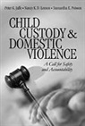 Peter G Jaffe, Peter G. Jaffe, Peter G. Lemon Jaffe, Jaffe Peter G., Nancy K D Lemon, Nancy K. D. Lemon... - Child Custody and Domestic Violence