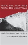 Sechin Jagchid, Van Jay Symons - Peace, War, and Trade Along the Great Wall