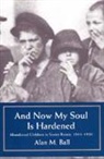 Alan M. Ball, Ball Alan M. - And Now My Soul Is Hardened