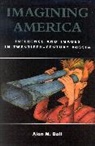 Alan M Ball, Alan M. Ball, Ball Alan M. - Imaging America