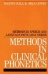 Martin J. Ball, Martin J. Lowry Ball, Orla Lowry, Orla M. Lowry - Methods in Clinical Phonetics