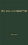 Gerald W. Johnson, Gerald White Johnson, Unknown - Our English Heritage