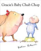Gillian Johnson - Gracie's Baby Chub Chop