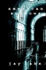 Jay Lake, Jay Tobias Lake - American Sorrows