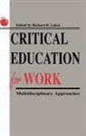 Richard D. Lakes - Critical Education for Work