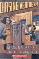 Blue Balliet, Blue Balliett, Brett Helquist, Brett Helquist - Chasing Vermeer