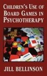 Jill Bellinson, Jill Bellison - Children''s Use of Board Games in Psychotherapy