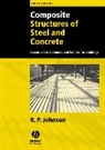 Johnson, R P Johnson, R. P. Johnson, R. P. (University of Warwick) Johnson, R.P. Johnson, Rex Johnson... - Composite Structures of Steel and Concrete
