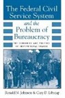 Ronald N. Johnson, Gary D. Libecap - The Federal Civil Service System and the Problem of Bureaucracy