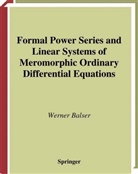 Werner Balser - Formal Power Series and Linear Systems of Meromorphic Ordinary Differential Equations