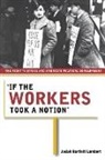Josiah Bartlett Lambert, LAMBERT JOSIAH BARTLETT - 'If the Workers Took a Notion'