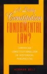 Herman Belz, Belz Herman - Living Constitution Or Fundamental Law?