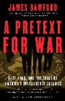 James Bamford - A Pretext for War
