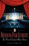 Vincent LoBrutto - Becoming Film Literate : The Art and Craft of Motion Pictures