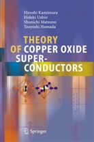 Tsuyoshi Hamada, Hirosh Kamimura, Hiroshi Kamimura, Shunichi Matsuno, Hidek Ushio, Hideki Ushio - Theory of Copper Oxide Superconductors