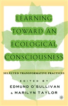 O'Sullivan Edmund et al, E. O'Sullivan, E. O''''sullivan, Edmund O''''sullivan, O'Sullivan, E O'Sullivan... - Learning Toward an Ecological Consciousness