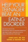 Daniel Le Grange, James Lock, James E Lock - Help your Teenager Beat an Eating Disorder