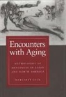 Margaret Lock, Margaret M Lock, Margaret M. Lock, Margaret M. Lock - Encounters With Aging